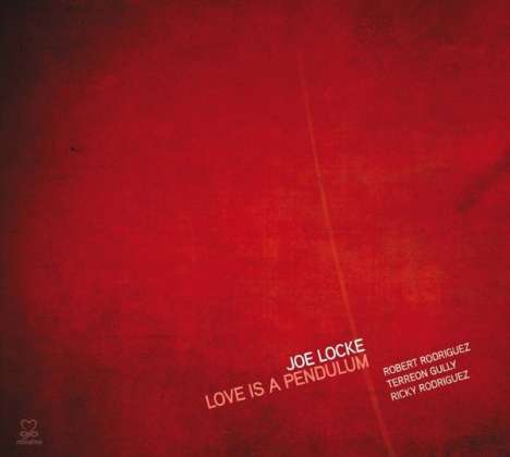 Joe Locke (geb. 1939): Love Is A Pendulum, CD