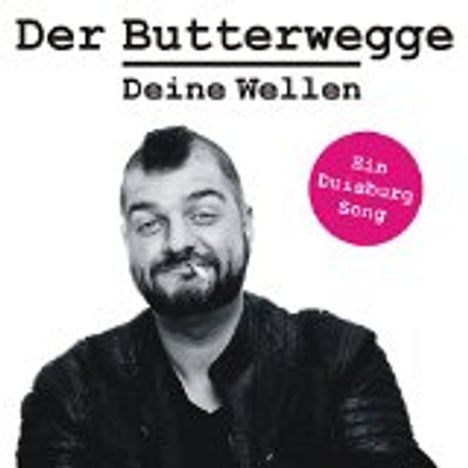 Der Butterwegge: Deine Wellen (Ein Duisburg Song), Maxi-CD