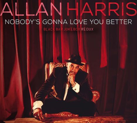 Allan Harris (geb. 1956): Nobody's Gonna Love You Better, LP