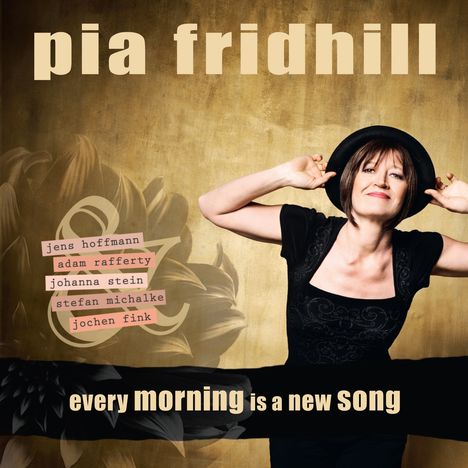 Pia Fridhill (geb. 1970): Every Morning Is A New Song, CD