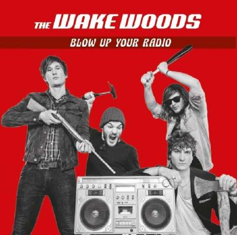 The Wake Woods: Blow Up Your Radio, CD