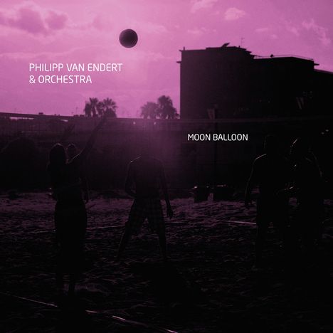 Philipp Van Endert (geb. 1969): Moon Balloon, CD