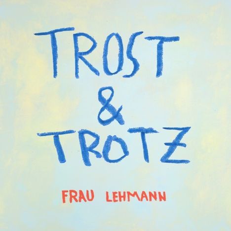 Text: "TROST & TROTZ FRAU LEHMANN." Blaue und rote Buchstaben auf hellem Hintergrund.