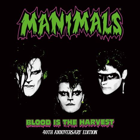 Der Text zeigt "MANIMALS", "BLOOD IS THE HARVEST", "40TH ANNIVERSARY EDITION". Darunter drei düster geschminkte Gesichter.
