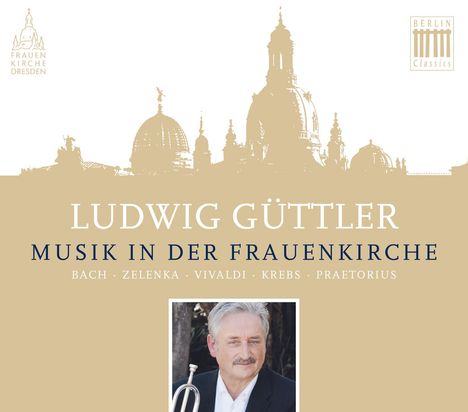 Ludwig Güttler - Musik in der Frauenkirche, CD