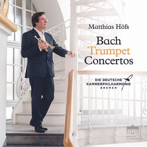 Matthias Höfs - Bach Trumpet Concertos, CD