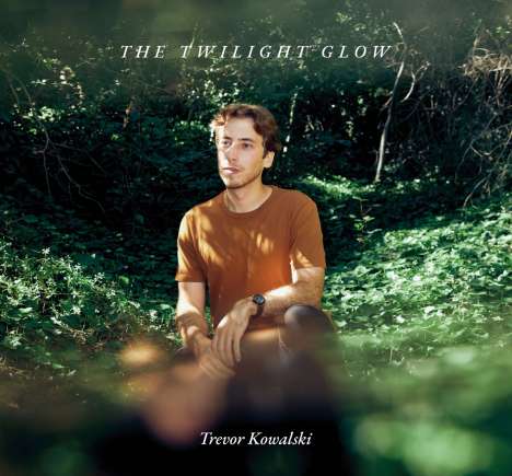 Trevor Kowalski (geb. 1996): The Twilight Glow, CD