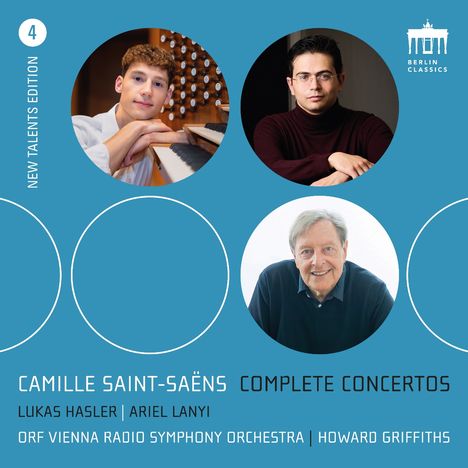 "Camille Saint-Saëns Complete Concertos" mit Lukas Hasler, Ariel Lanyi, ORF Vienna Radio Symphony Orchestra, Howard Griffiths. Drei Porträtfotos von Männern, die lächeln oder ernst blicken. Oben links, rechts und unten zentriert.