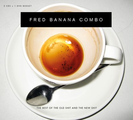 Fred Banana Combo: The Best Of The Old Shit And The New Shit, 2 CDs und 1 DVD