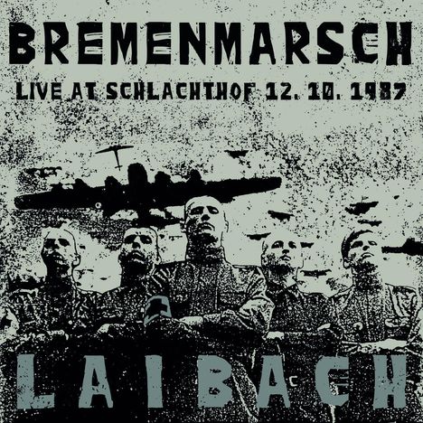 Laibach: Bremenmarsch (Live At Schlachthof 12.10.1987), 1 LP und 1 CD