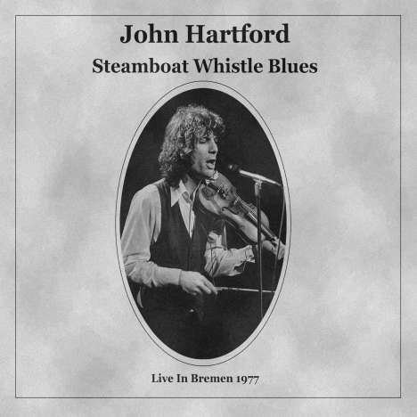 John Hartford: Steamboat Whistle Blues (Live in Bremen 1977), CD