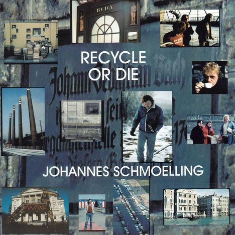 Johannes Schmoelling: Recycle Or Die, CD