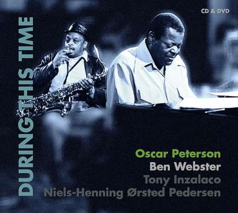 Oscar Peterson &amp; Ben Webster: During This Time: Live Jazzworkshop 1972 (CD + DVD), 1 CD und 1 DVD