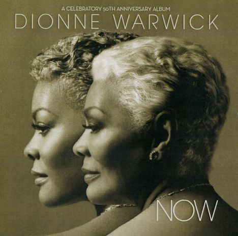 Dionne Warwick: Now: A Celebratory  50th Anniversary Album, CD
