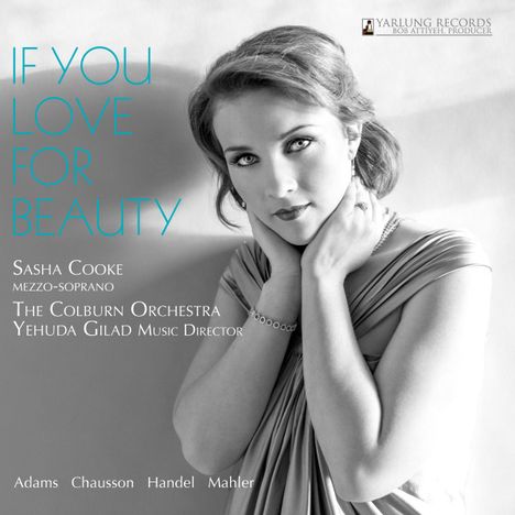 Sasha Cooke - If You Love For Beatuy, CD