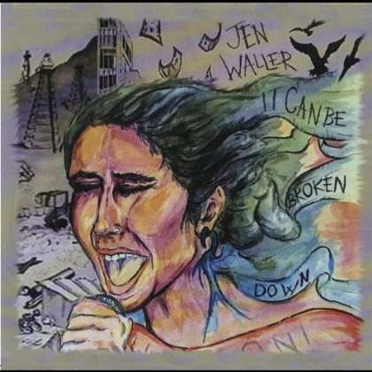 Jen Waller: It Can Be Broken Down, CD