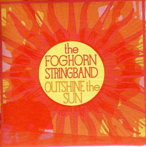 Foghorn Stringband: Outshine The Sun, CD