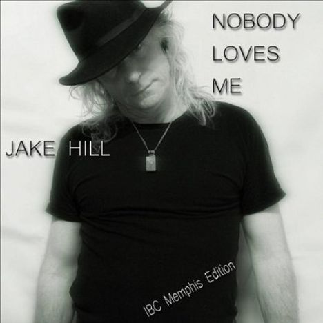 Jake Hill: Nobody Loves Me, CD
