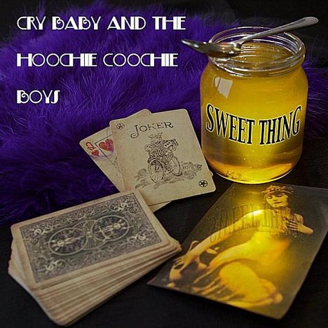 Cry Baby &amp; The Hoochie Coochi: Sweet Thing, CD