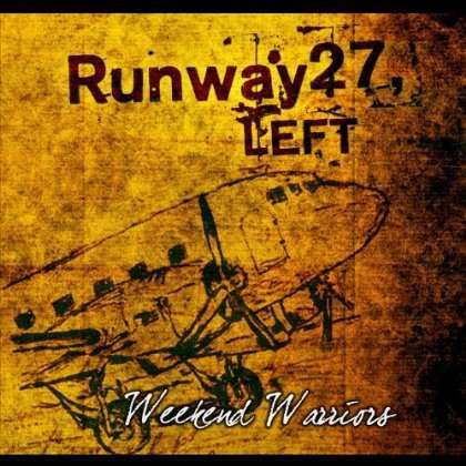 Runway 27 Left: Weekend Warriors, CD
