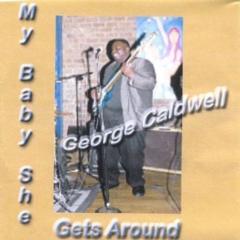 George Caldwell: My Baby She Gets Around, CD