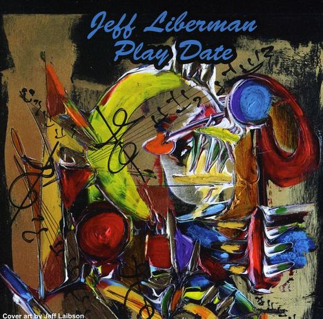Jeff Liberman: Play Date, CD