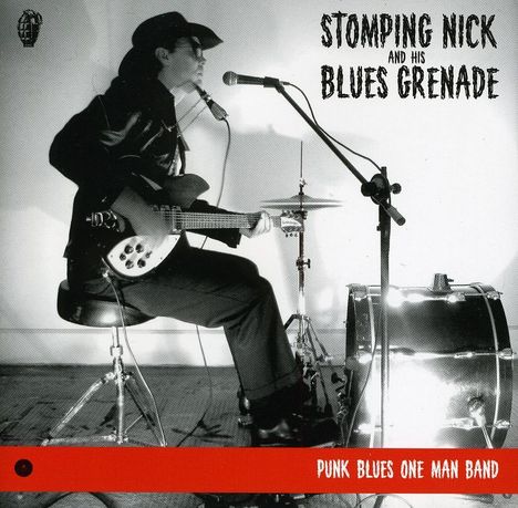 Stomping Nick &amp; Blues Grenade: Punk Blues One Man Band, CD