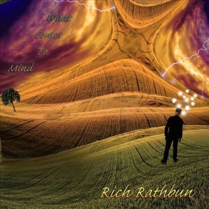 Rich Rathbun: What Comes To Mind, CD