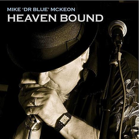 Mike Dr. Blue Mckeon: Heaven Bound, CD