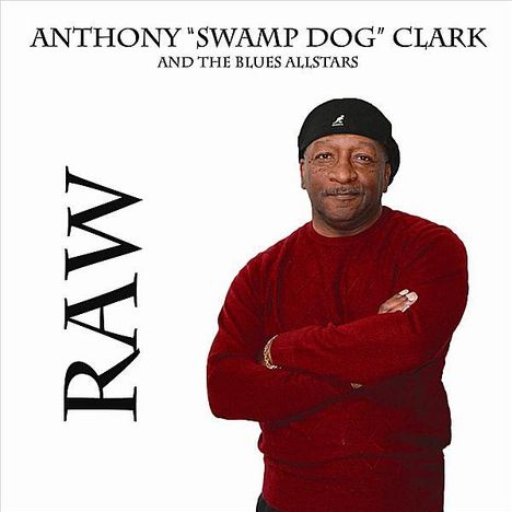 Anthony Swamp Dog Clark: Raw, CD