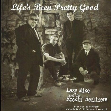 Lazy Mike &amp; The Rockin Reclin: Life's Been Pretty Good, CD