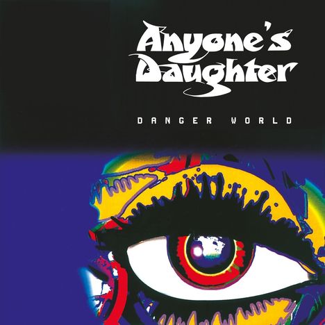 Text: "Anyone's Daughter DANGER WORLD". Ein stilisiertes, buntes Auge mit starken Kontrasten.