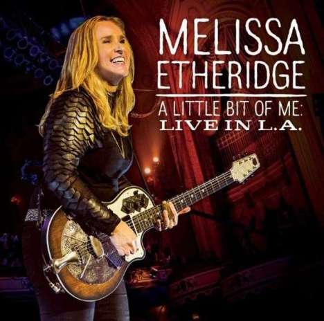 Melissa Etheridge: A Little Bit Of Me: Live In L.A., CD
