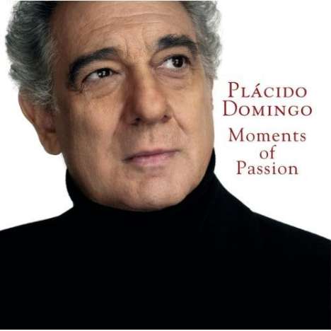 Placido Domingo (geb. 1941): Moments Of Passion, CD