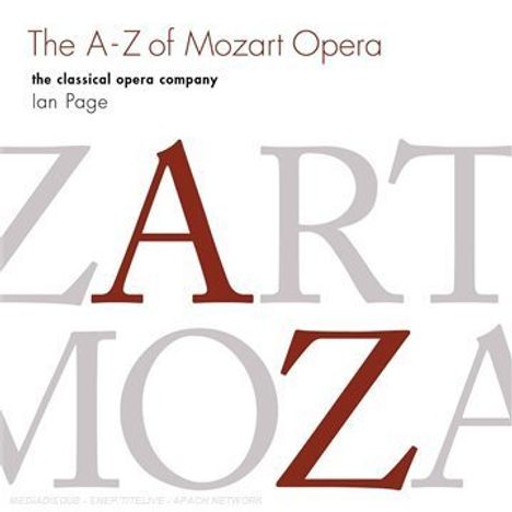 Wolfgang Amadeus Mozart (1756-1791): The A-Z of Mozart Opera, CD