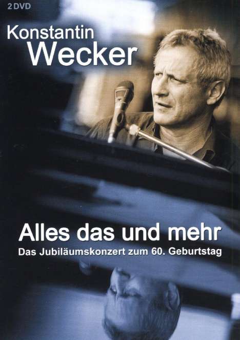 Konstantin Wecker: Alles das und mehr - Jubiläumskonzert, Circus Krone, 1.6.07, 2 DVDs
