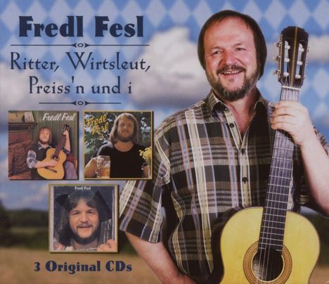 Fredl Fesl: Ritter, Wirtsleut, Preiss´n und i (3 Original-CDs), 3 CDs