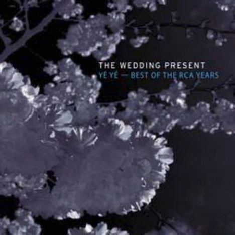 The Wedding Present: The Best Of The Rca Yea, CD