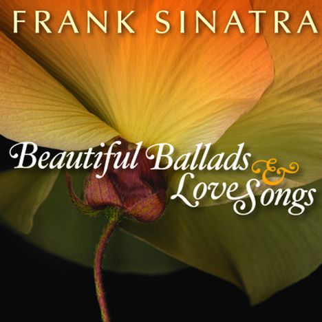 Frank Sinatra (1915-1998): Beautiful Ballads &amp; Love Songs, CD