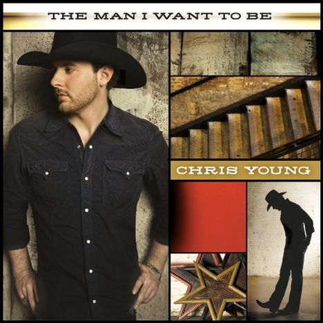 Chris Young: The Man I Want To Be, CD