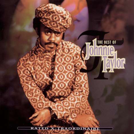 Johnnie Taylor: Rated X-Traordinaire: The Bets of Johnnie Taylor, CD