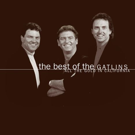 Gatlin Brothers: Best Of: All The Gold In California, CD