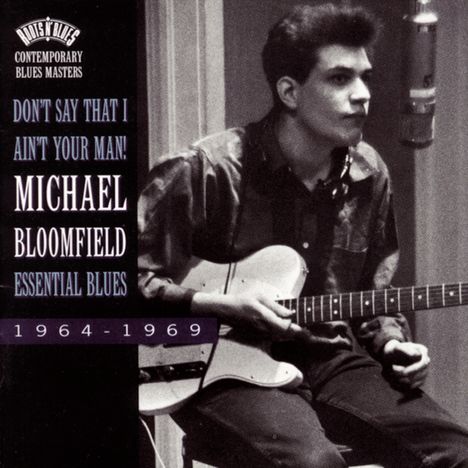 Michael Bloomfield: Don't Say That I Ain't Your..., CD