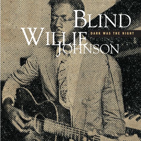 Blind Willie Johnson: Dark Was The Night, CD