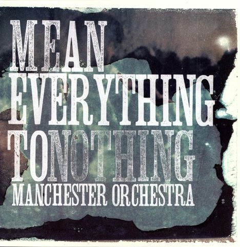 Manchester Orchestra: Mean Everything To Nothing (180g), LP