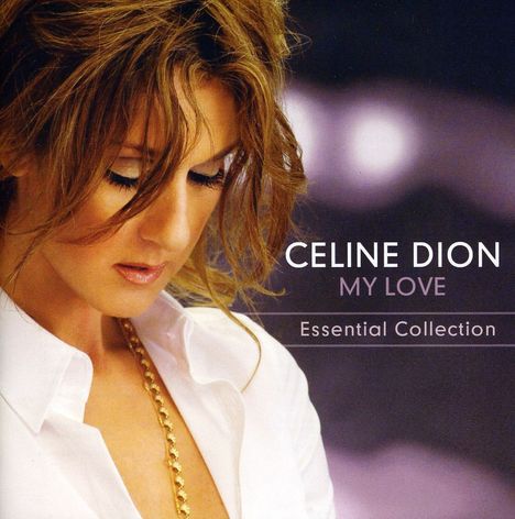 Céline Dion: My Love: Essential Collection, CD