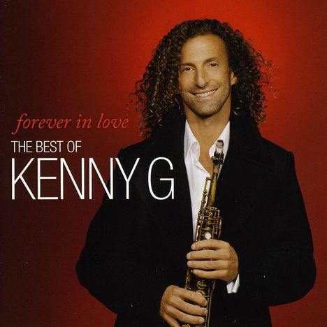 Kenny G. (geb. 1956): Forever In Love: The Best Of Kenny G., CD