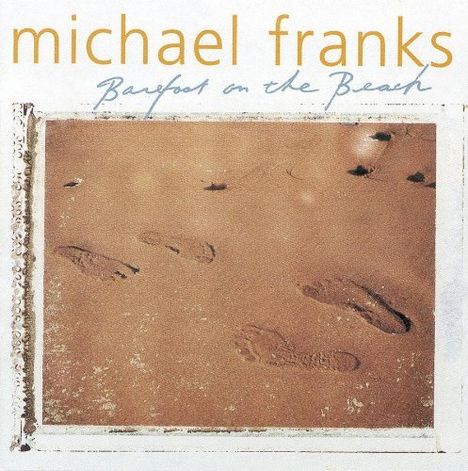 Michael Franks (geb. 1944): Barefoot On The Beach, CD