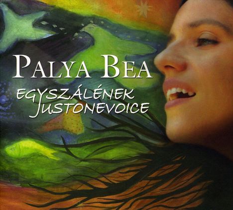 Bea Palya: Egyszalenek / Just One Voice, CD