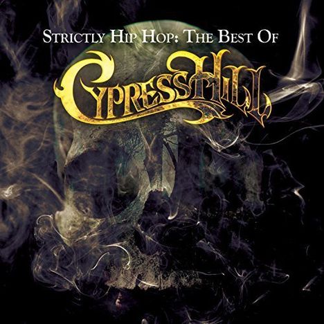 Cypress Hill: Strictly Hip Hop: The Best Of Cypress Hill (Explicit), 2 CDs